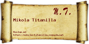 Mikola Titanilla névjegykártya